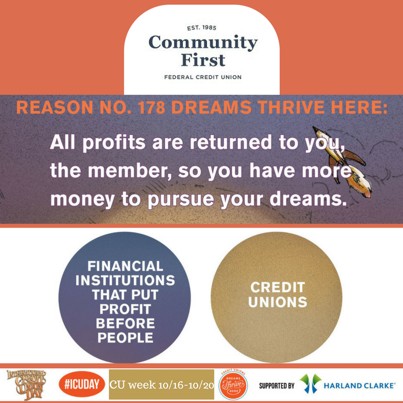 Reason No. 178 Dreams Thrive Here: All profits are returned to you, the memeber, so you have more money to pursue your dreams.